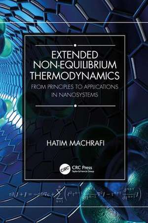 Extended Non-Equilibrium Thermodynamics: From Principles to Applications in Nanosystems de Hatim Machrafi