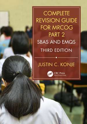 Complete Revision Guide for MRCOG Part 2: SBAs and EMQs de Justin C. Konje