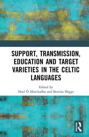 Support, Transmission, Education and Target Varieties in the Celtic Languages de Noel Ó Murchadha