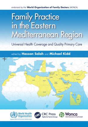 Family Practice in the Eastern Mediterranean Region: Universal Health Coverage and Quality Primary Care de Hassan Salah