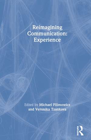 Reimagining Communication: Experience de Michael Filimowicz