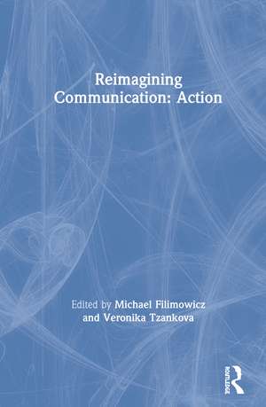 Reimagining Communication: Action de Michael Filimowicz