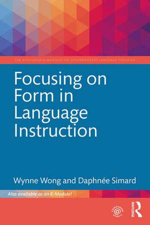 Focusing on Form in Language Instruction de Wynne Wong