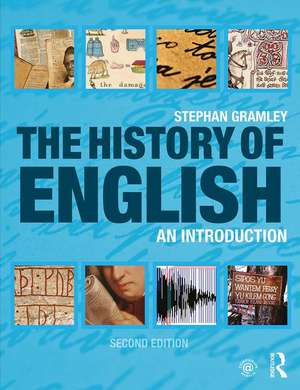 The History of English: An Introduction de Stephan Gramley