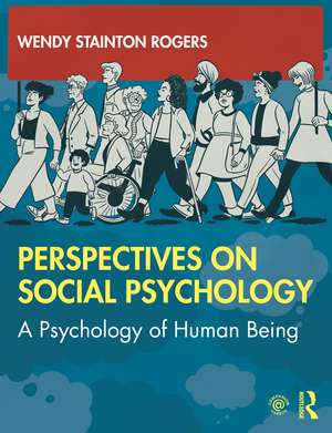 Perspectives on Social Psychology: A Psychology of Human Being de Wendy Stainton Rogers