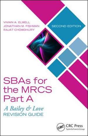 SBAs for the MRCS Part A: A Bailey & Love Revision Guide de Vivian A. Elwell