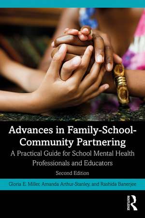 Advances in Family-School-Community Partnering: A Practical Guide for School Mental Health Professionals and Educators de Gloria E. Miller