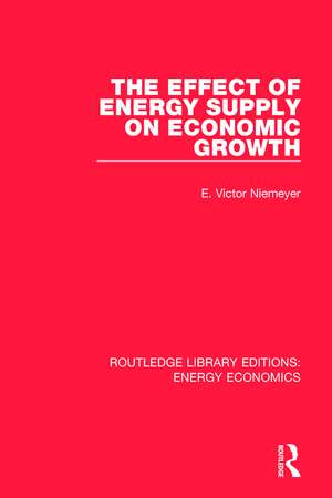 The Effect of Energy Supply on Economic Growth de E. Victor Niemeyer