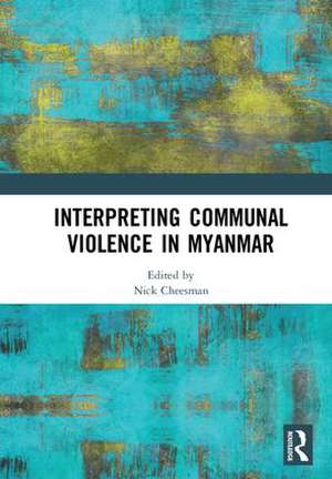 Interpreting Communal Violence in Myanmar de Nick Cheesman