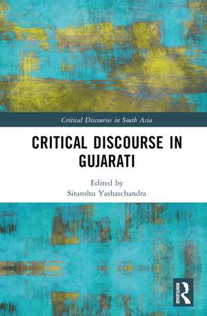 Critical Discourse in Gujarati de Sitanshu Yashaschandra