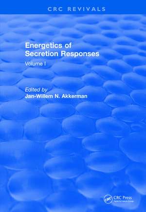 Revival: Energetics of Secretion Responses (1988): Volume I de J.W.N. Akkerman