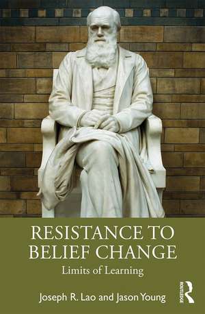 Resistance to Belief Change: Limits of Learning de Joseph Lao