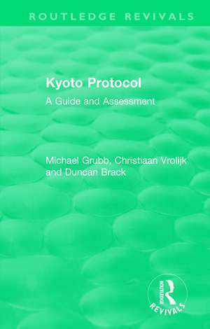 Routledge Revivals: Kyoto Protocol (1999): A Guide and Assessment de Michael Grubb