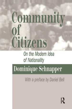 Community of Citizens: On the Modern Idea of Nationality de Dominique Schnapper