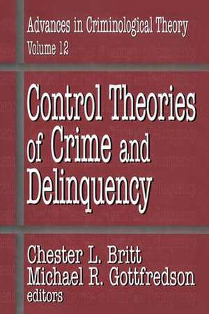 Control Theories of Crime and Delinquency de Chester L. Britt