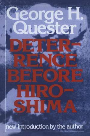 Deterrence Before Hiroshima de George H. Quester