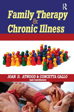 Family Therapy and Chronic Illness de Joan Atwood