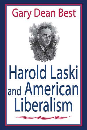 Harold Laski and American Liberalism de Gary Best