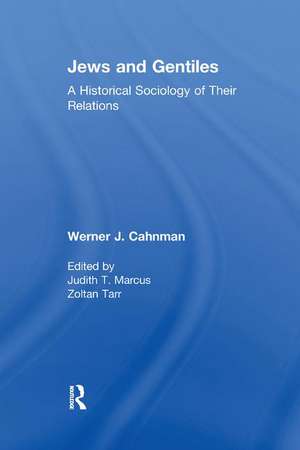 Jews and Gentiles: A Historical Sociology of Their Relations de Werner J. Cahnman