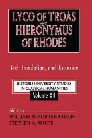 Lyco of Troas and Hieronymus of Rhodes: Text, Translation, and Discussion de Stephen White