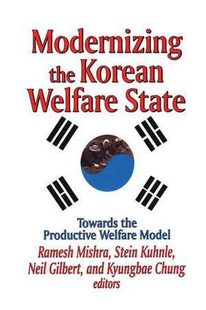 Modernizing the Korean Welfare State: Towards the Productive Welfare Model de Neil Gilbert