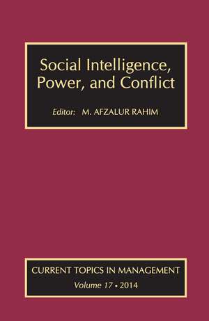 Social Intelligence, Power, and Conflict: Volume 17: Current Topics in Management de M. Afzalur Rahim