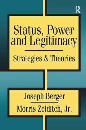 Status, Power, and Legitimacy de Morris Zelditch