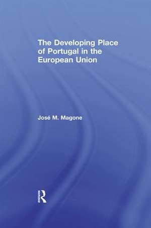 The Developing Place of Portugal in the European Union de Jose Magone