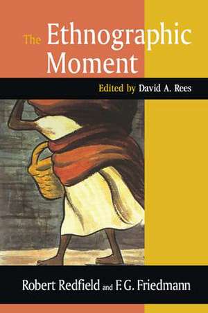 The Ethnographic Moment de Robert Redfield