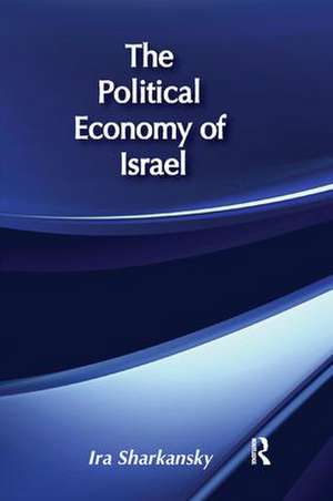 The Political Economy of Israel de Ira Sharkansky