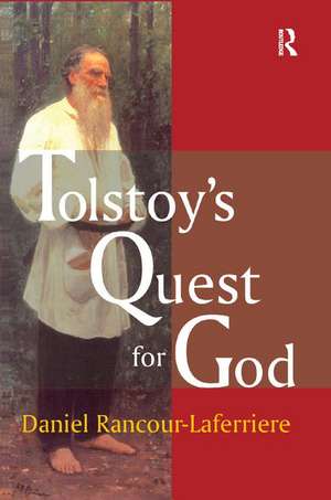 Tolstoy's Quest for God de Daniel Rancour-Laferriere