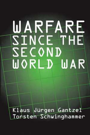 Warfare Since the Second World War de Torsten Schwinghammer