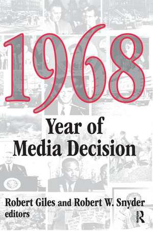 1968: Year of Media Decision de Robert Snyder