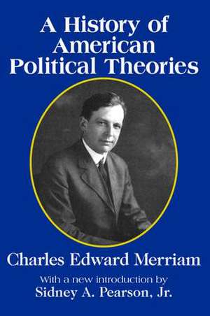 A History of American Political Theories de Charles Merriam