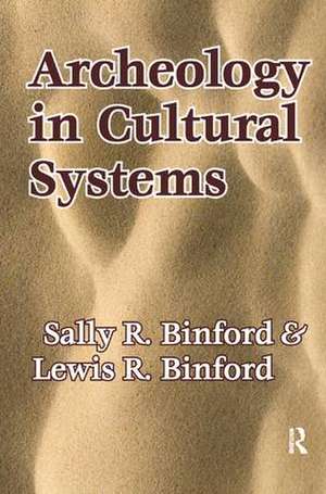 Archeology in Cultural Systems de Lewis R. Binford