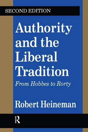 Authority and the Liberal Tradition: From Hobbes to Rorty de Robert Heineman