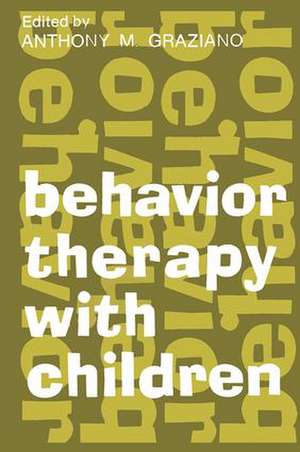 Behavior Therapy with Children: Volume 1 de Anthony M. Graziano