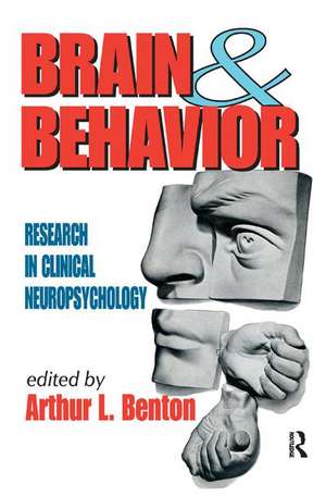 Brain and Behavior: Research in Clinical Neuropsychology de Arthur L. Benton