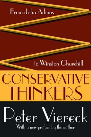 Conservative Thinkers: From John Adams to Winston Churchill de Peter Viereck