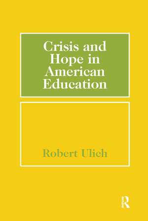 Crisis and Hope in American Education de Robert Ulich