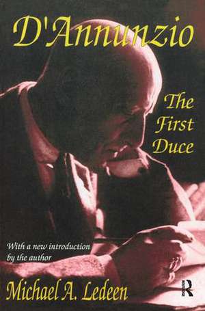 D'Annunzio: The First Duce de Michael Ledeen