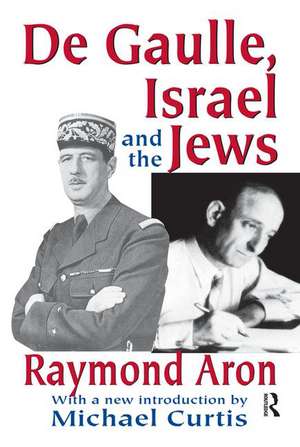 De Gaulle, Israel and the Jews de Raymond Aron