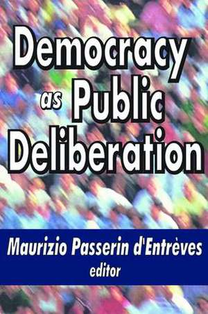 Democracy as Public Deliberation de Maurizio d'Entreves