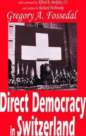 Direct Democracy in Switzerland de Gregory Fossedal