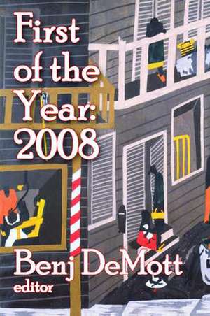 First of the Year: 2008: Volume I de Benj DeMott