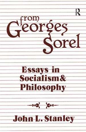 From Georges Sorel: Essays in Socialism and Philosophy de Georges Sorel