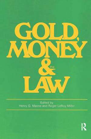 Gold, Money and the Law de Roger LeRoy Miller