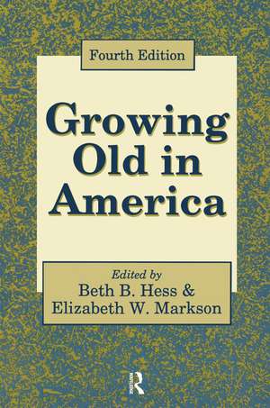 Growing Old in America: New Perspectives on Old Age de Beth Hess