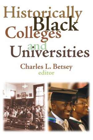 Historically Black Colleges and Universities de Charles L. Betsey