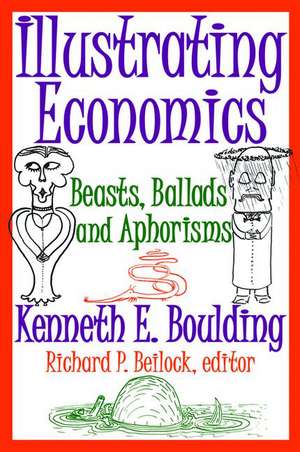 Illustrating Economics: Beasts, Ballads and Aphorisms de Kenneth E. Boulding